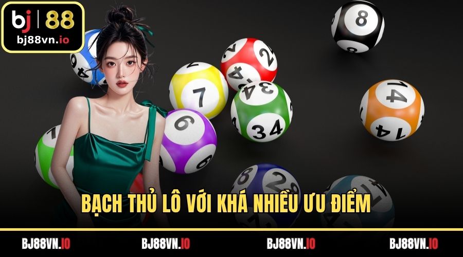 Bạch thủ lô với khá nhiều ưu điểm