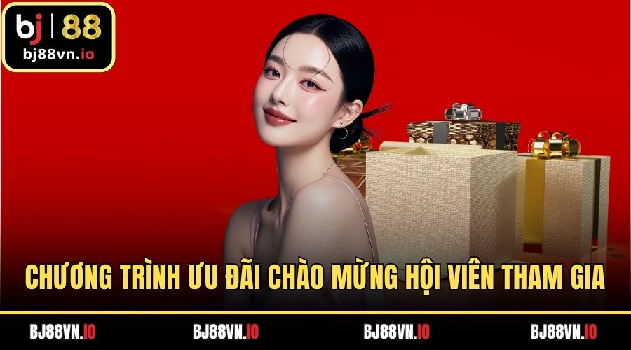 Chương trình ưu đãi chào mừng hội viên tham gia