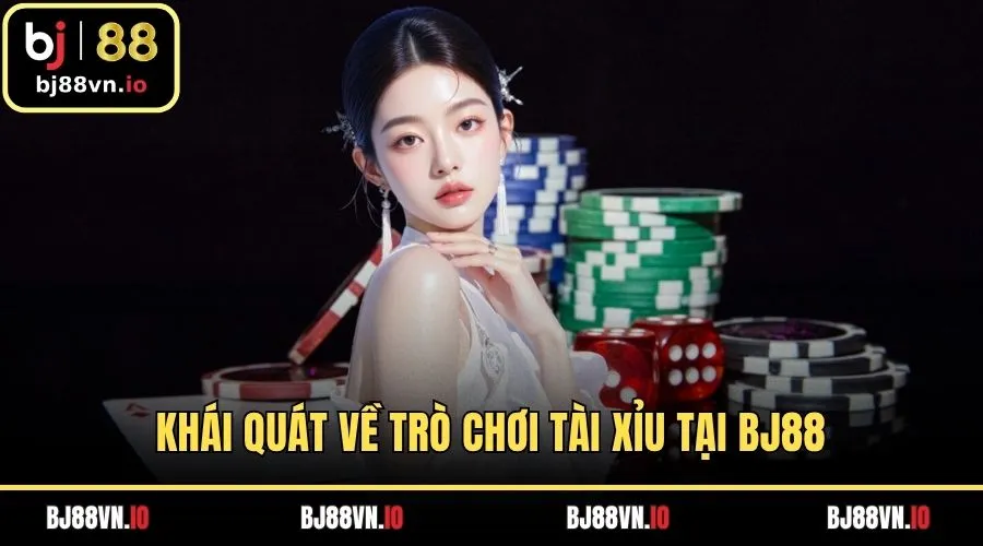 Khái quát về trò chơi tài xỉu tại BJ88